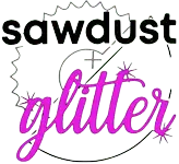 Sawdust and Glitter